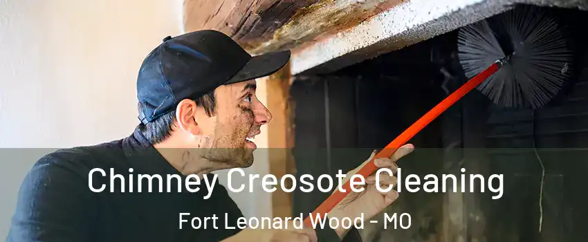  Chimney Creosote Cleaning Fort Leonard Wood - MO