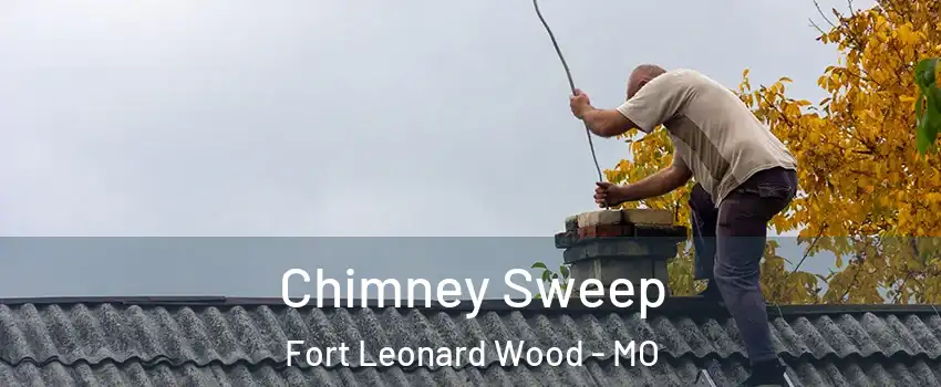  Chimney Sweep Fort Leonard Wood - MO