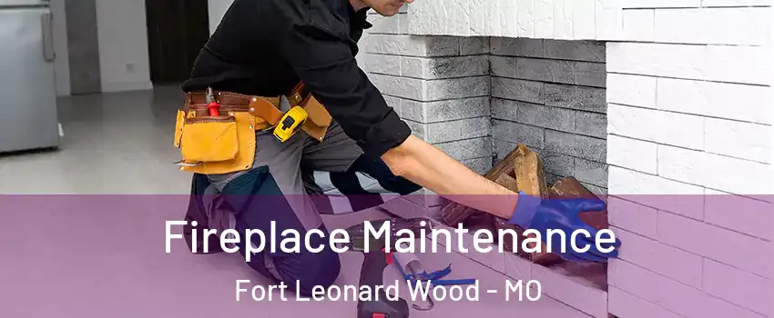  Fireplace Maintenance Fort Leonard Wood - MO
