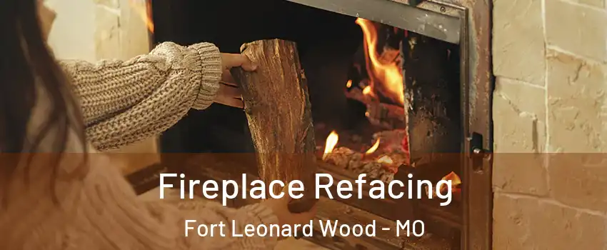  Fireplace Refacing Fort Leonard Wood - MO