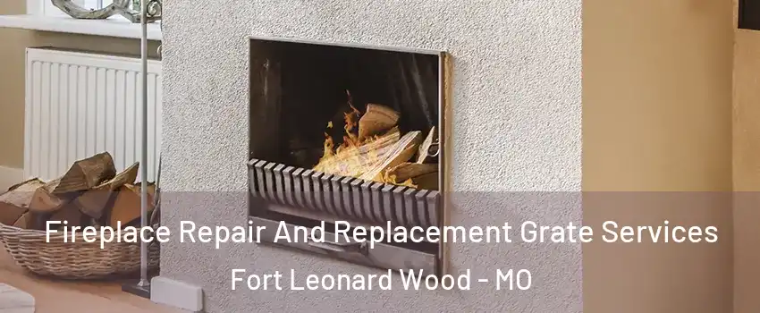  Fireplace Repair And Replacement Grate Services Fort Leonard Wood - MO