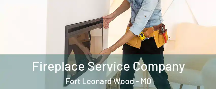  Fireplace Service Company Fort Leonard Wood - MO