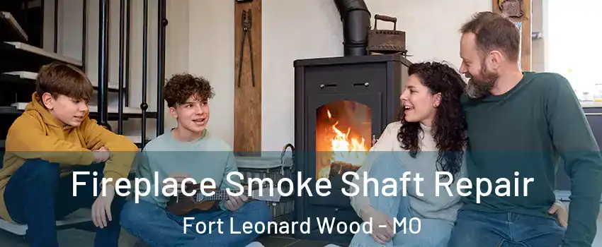  Fireplace Smoke Shaft Repair Fort Leonard Wood - MO