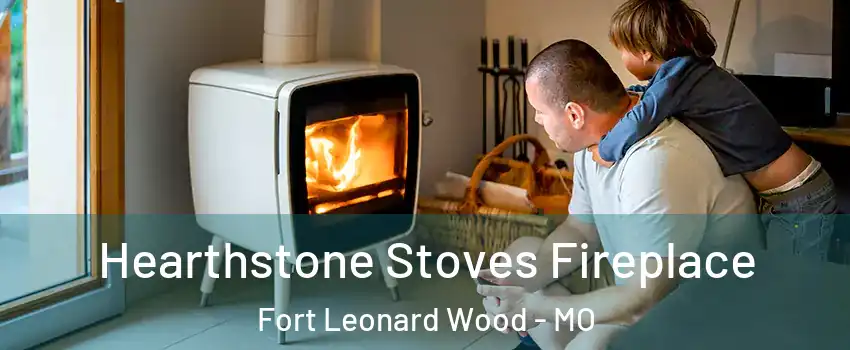  Hearthstone Stoves Fireplace Fort Leonard Wood - MO