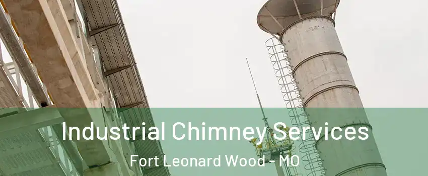  Industrial Chimney Services Fort Leonard Wood - MO