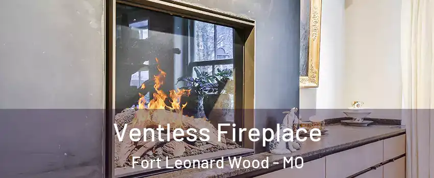  Ventless Fireplace Fort Leonard Wood - MO