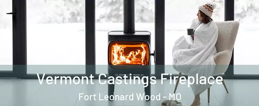  Vermont Castings Fireplace Fort Leonard Wood - MO