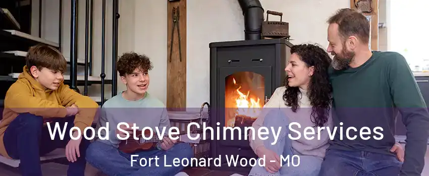  Wood Stove Chimney Services Fort Leonard Wood - MO